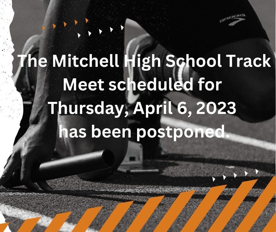 Mitchell Track Meet has been postponed.